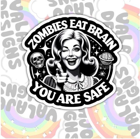 Zombies Eat Brain You're Safe, Funny Waterproof Sticker, Sarcastic Water Bottle Sticker, Kindle Sticker, Laptop Sticker
