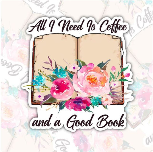All I Need Is Coffee And A Good Book, Book-ish Waterproof Sticker, Water Bottle Sticker, Kindle Sticker, Laptop Sticker