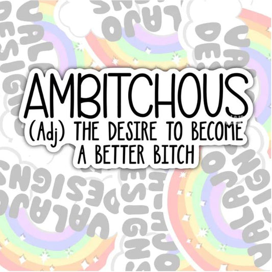 Ambitchous, Funny Waterproof Sticker, Offensive Water Bottle Sticker, Sarcastic Kindle Sticker, Laptop Sticker