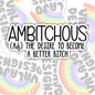 Ambitchous, Funny Waterproof Sticker, Offensive Water Bottle Sticker, Sarcastic Kindle Sticker, Laptop Sticker