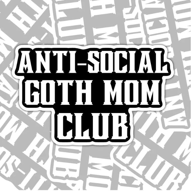 Ant-social Goth Mom Club, Waterproof Sticker, Water Bottle Sticker, Kindle Sticker, Laptop Sticker, Parent Life, Mom Life, Goth Mom
