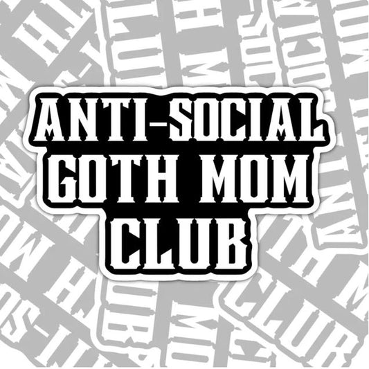 Ant-social Goth Mom Club, Waterproof Sticker, Water Bottle Sticker, Kindle Sticker, Laptop Sticker, Parent Life, Mom Life, Goth Mom