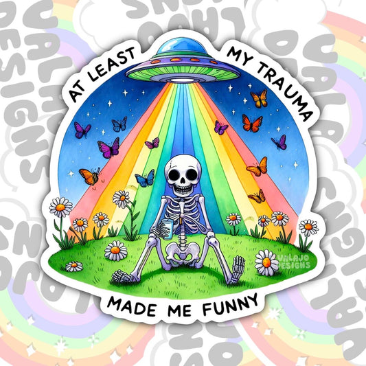 At Least My Trauma Made Me Funny, Waterproof Sticker, Water Bottle Sticker, Kindle Sticker, Laptop Sticker