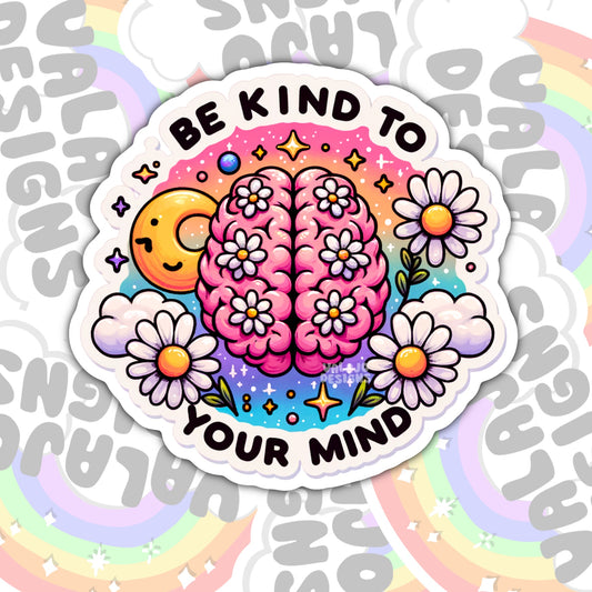 Be Kind To Your Mind, Mental Health, Waterproof Sticker, Water Bottle Sticker, Kindle Sticker, Laptop Sticker