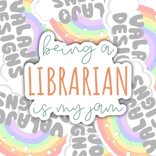 Being A Librarian Is My Jam, Waterproof Sticker