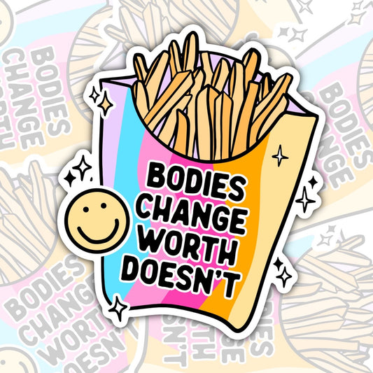 Bodies Change Worth Doesn't, Waterproof Sticker, Mental Health,  Water Bottle Sticker, Kindle Sticker, Laptop Sticker