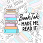 BookTok Made Me Buy It, Book-ish Waterproof Sticker, Water Bottle Sticker, Kindle Sticker, Laptop Sticker