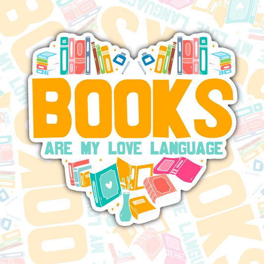 Books Are My Love Language, Book-ish  Waterproof Sticker, Water Bottle Sticker, Kindle Sticker, Laptop Sticker
