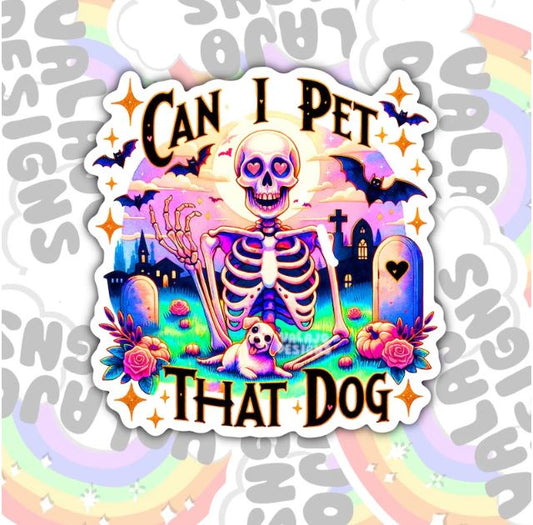 Can I Pet That Dog, Funny Waterproof Sticker, Sarcastic Water Bottle Sticker, Kindle Sticker, Laptop Sticker