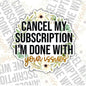 Cancel My Subscriptions, Funny Waterproof Sticker, Sarcastic Water Bottle Sticker, Kindle Sticker, Laptop Sticker