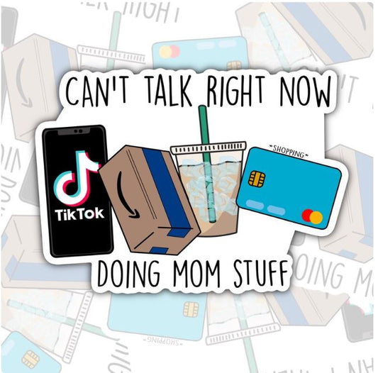 Can't Talk, Doing Mom Stuff, Mom Life Waterproof Sticker, Water Bottle Sticker, Kindle Sticker, Laptop Sticker, Parent Life Stickers