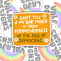 Perimenopause Or The Fall Of Democracy, Waterproof Sticker, Social Justice Stickers, Feminist Stickers