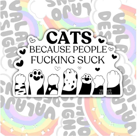 Cats Because People Fucking Suck, Funny Offensive Waterproof Sticker, Water Bottle Sticker, Kindle Sticker, Laptop Sticker