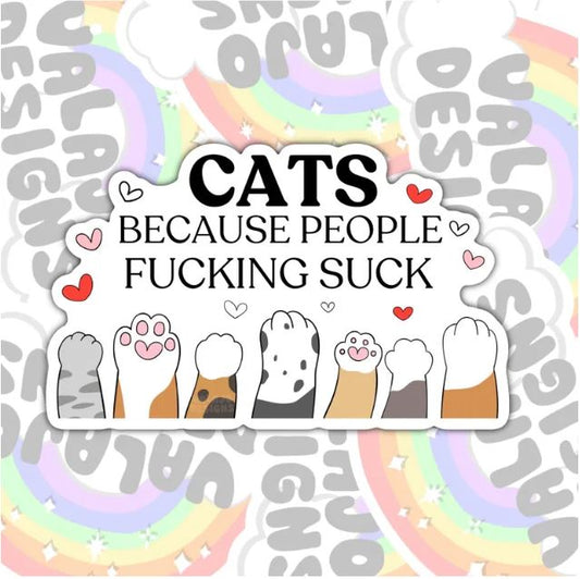 Cats Because People Fucking Suck, Funny Animal Lovers Offensive Waterproof Sticker, Water Bottle Sticker, Kindle Sticker, Laptop Sticker