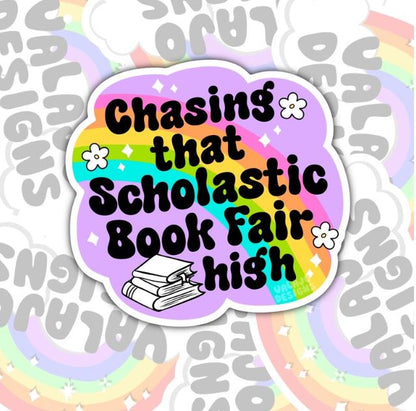 Chasing That Scholastic Book Fair High, Book-ish Waterproof Sticker, Water Bottle Sticker, Kindle Sticker, Laptop Sticker