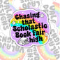 Chasing That Scholastic Book Fair High, Book-ish Waterproof Sticker, Water Bottle Sticker, Kindle Sticker, Laptop Sticker