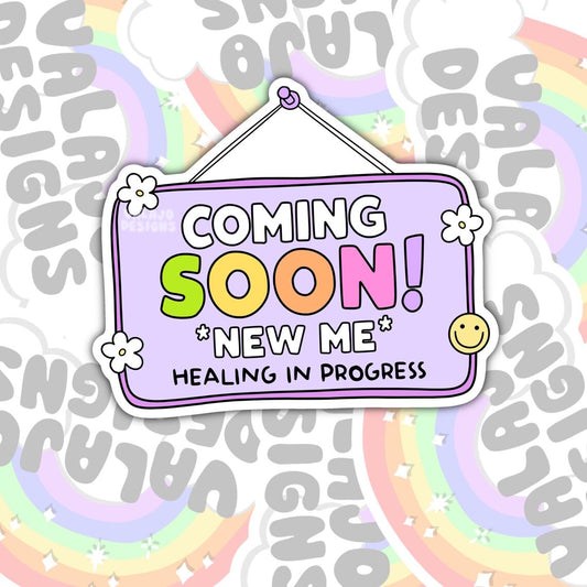 Coming Soon, New Me, Waterproof Sticker, Mental Health Water Bottle Sticker, Kindle Sticker, Laptop Sticker