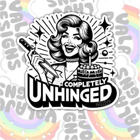 Completely Unhinged, Funny Waterproof Sticker, Sarcastic Water Bottle Sticker, Kindle Sticker, Laptop Sticker