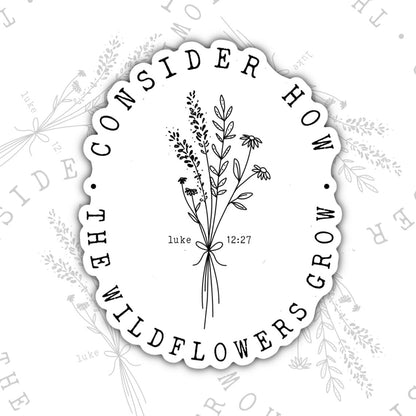 Consider How The Wildflowers Grow, Christian Waterproof Sticker, Water Bottle Sticker, Aesthetic Kindle Sticker, Laptop Sticker