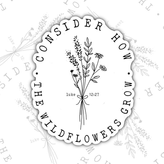 Consider How The Wildflowers Grow, Christian Waterproof Sticker, Water Bottle Sticker, Aesthetic Kindle Sticker, Laptop Sticker