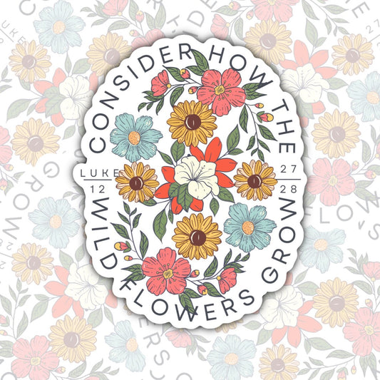 Consider How The Wildflowers Grow, Christian Waterproof Sticker, Cute Water Bottle Sticker, Aesthetic Kindle Sticker, Laptop Sticker