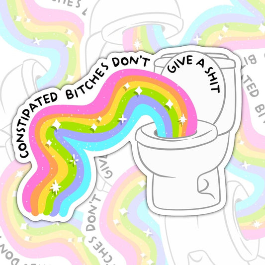 Constipated Bitches Don't Give A Shit, Funny Waterproof Sticker, Mental Health Water Bottle Sticker, Kindle Sticker, Laptop Sticker