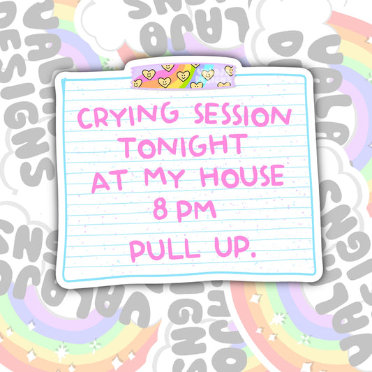 Crying Session Tonight, Waterproof Sticker, Mental Health Water Bottle Sticker, Kindle Sticker, Laptop Sticker