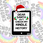 Santa Don't Check My Kindle History, Book-ish Waterproof Sticker