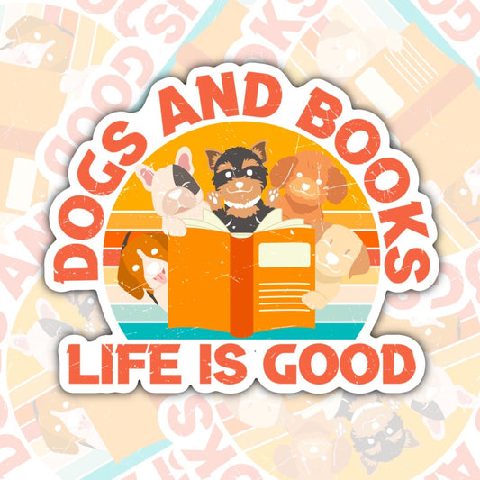 Dogs And Books, Life Is Good, Book-ish Waterproof Sticker, Water Bottle Sticker, Kindle Sticker, Laptop Sticker