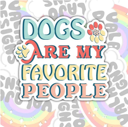 Dogs Are My Favorite People, Funny Animal Lovers Waterproof Sticker, Water Bottle Sticker, Kindle Sticker, Laptop Sticker