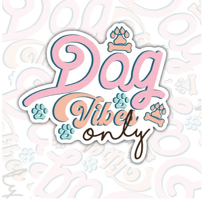 Dog Vibes Only, Funny Animal Lovers Waterproof Sticker, Water Bottle Sticker, Kindle Sticker, Laptop Sticker