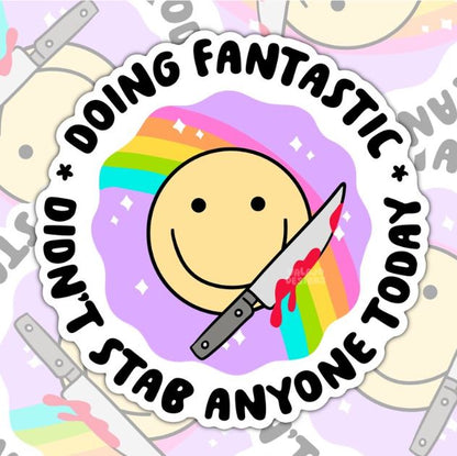 Doing Fantastic, Didn't Stab Anyone, Waterproof Sticker, Mental Health Water Bottle Sticker, Kindle Sticker, Laptop Sticker