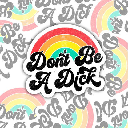 Don't Be A Dick, Funny Waterproof Sticker, Offensive Water Bottle Sticker, Sarcastic Kindle Sticker, Laptop Sticker