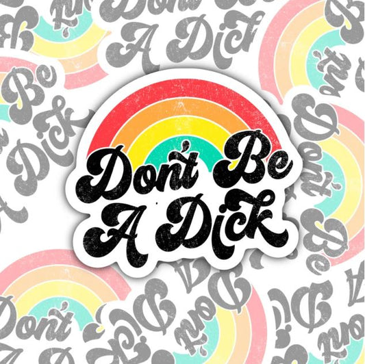 Don't Be A Dick, Funny Waterproof Sticker, Offensive Water Bottle Sticker, Sarcastic Kindle Sticker, Laptop Sticker