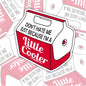 Don't Hate Because I'm A Little Cooler, Funny Waterproof Sticker, Sarcastic Water Bottle Sticker, Kindle Sticker, Laptop Sticker