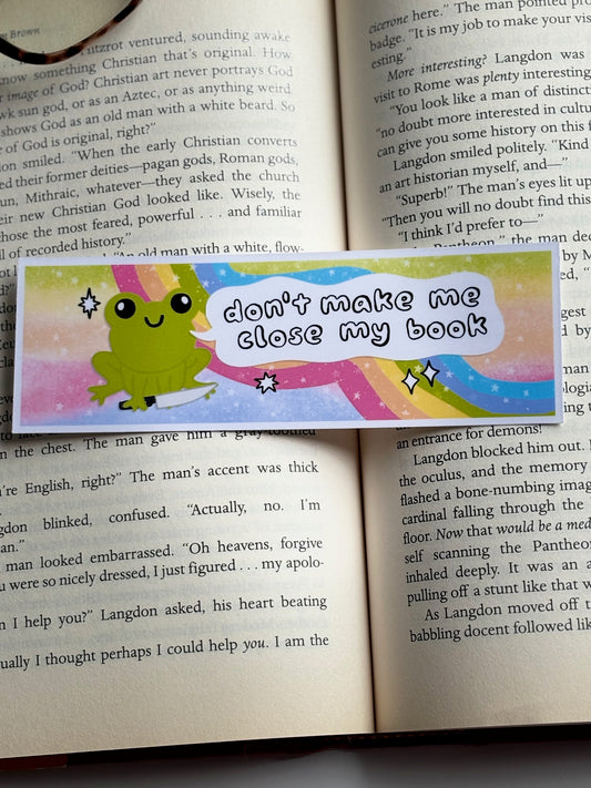 Don't Make Me Close My Book, Cute & Funny Handmade Bookmark for Books And Journals