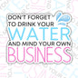 Don't Forget To Drink Your Water, Waterproof Sticker, Water Bottle Sticker, Kindle Sticker, Laptop Sticker