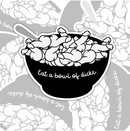 Eat A Bowl Of Dicks, Funny Waterproof Sticker, Offensive Water Bottle Sticker, Sarcastic Kindle Sticker, Laptop Sticker