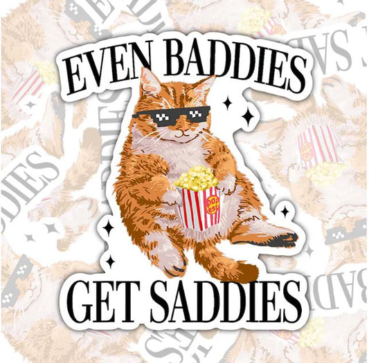 Even Baddies Get Saddies, Funny Waterproof Sticker, Sarcastic Water Bottle Sticker, Kindle Sticker, Laptop Sticker