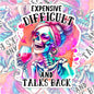 Expensive And Talks Back, Funny Waterproof Sticker, Sarcastic Water Bottle Sticker, Kindle Sticker, Laptop Sticker