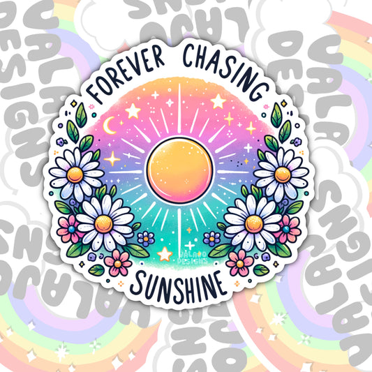 Forever Chasing Sunshine, Waterproof Sticker, Mental Health Water Bottle Sticker, Kindle Sticker, Laptop Sticker