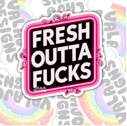 Fresh Outta Fucks, Funny Waterproof Sticker, Offensive Water Bottle Sticker, Sarcastic Kindle Sticker, Laptop Sticker