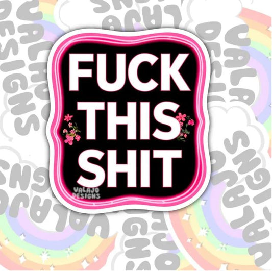 Fuck This Shit, Funny Waterproof Sticker, Offensive Water Bottle Sticker, Sarcastic Kindle Sticker, Laptop Sticker