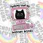 Fucking Love My Internet Besties, Sweet Besties Waterproof Sticker, Water Bottle Sticker, Kindle Sticker, Laptop Sticker