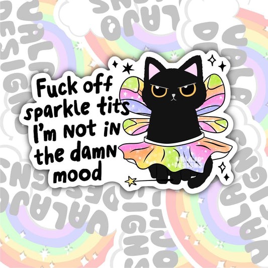 Fuck Off Sparkle Tits, Not In The Mood, Waterproof Sticker, Water Bottle Sticker, Kindle Sticker, Laptop Sticker