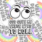 God Gave Me These Eyes To Roll, Christian Waterproof Sticker, Funny Water Bottle Sticker, Kindle Sticker, Laptop Sticker
