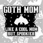 Goth Mom Like A Cool Mom But Spookier, Waterproof Sticker, Water Bottle Sticker, Kindle Sticker, Laptop Sticker, Parent Life, Mom Life, Goth Mom