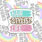 Hair Stylist Life, Waterproof Sticker