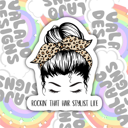 Rockin' That Hair Stylist Life, Waterproof Sticker