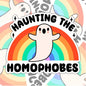 Haunting The Homophobes, Waterproof Sticker, Water Bottle Sticker, Kindle Sticker, Laptop Sticker, Pride Support, LGBTQ+ Stickers, Social Justice Stickers